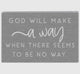 God Will Make a Way Block Sign