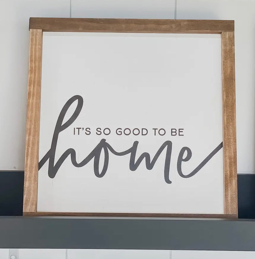 Wood Sign - Good to be Home