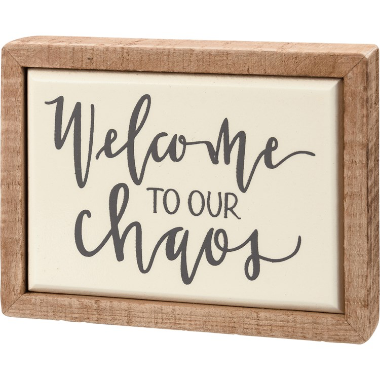 Welcome to our Chaos Mini Block Sign