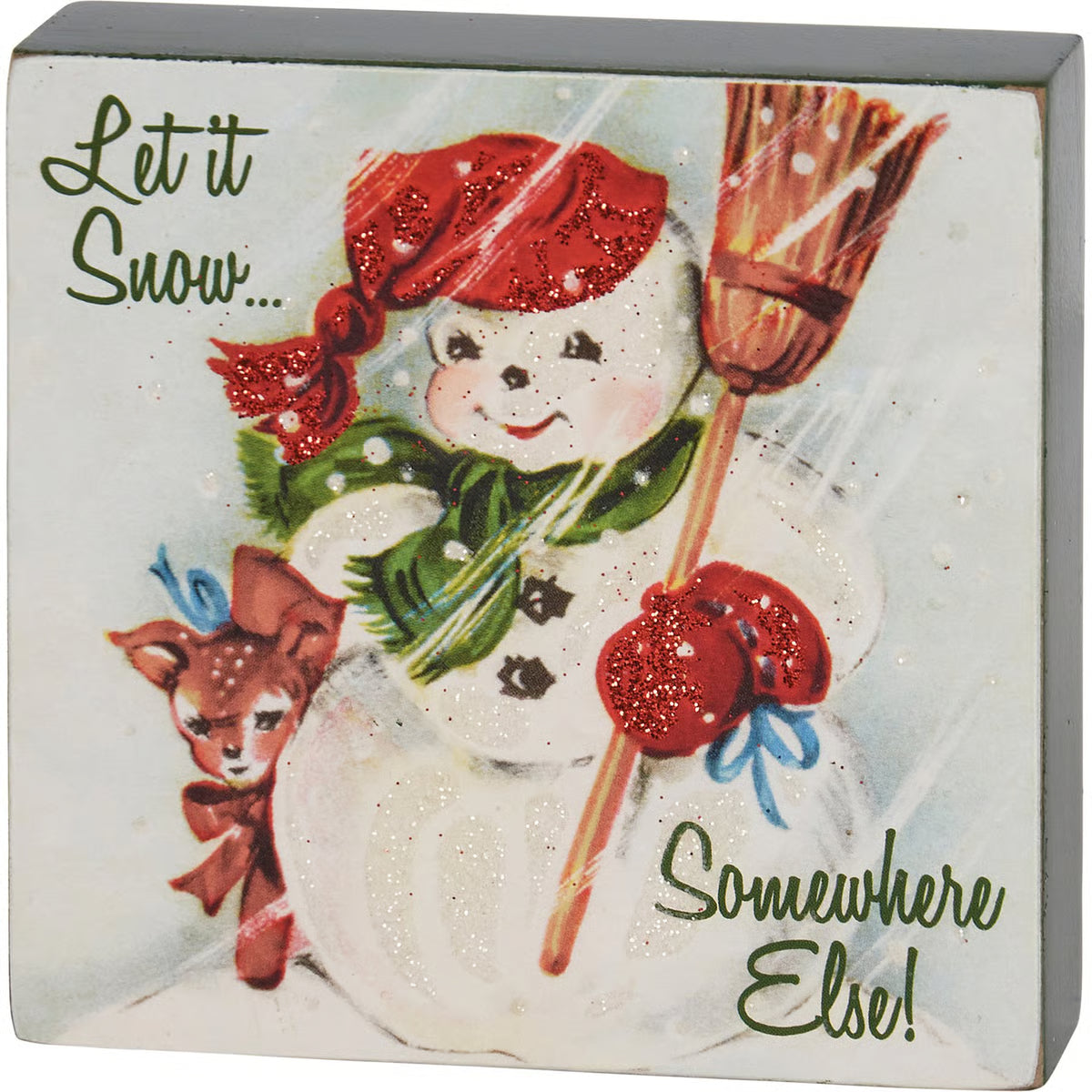 Block Sign - Let it Snow Somewhere Else