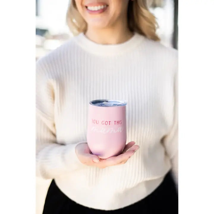 You Got This Mama Wine Tumbler