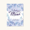 I Love that You're My Mom Keepsake Journal