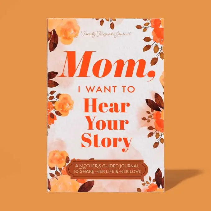 Journal - Mom, I Want to Hear Your Story