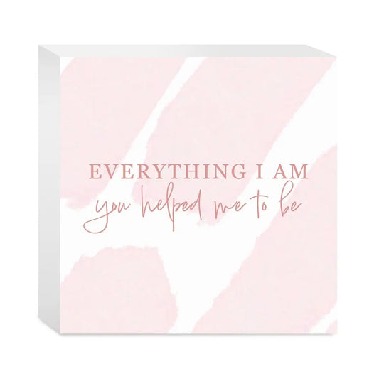 Block Sign - Helped Me to Be