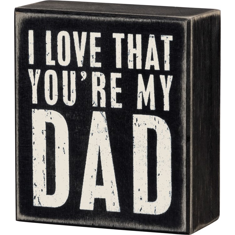 You’re My Dad Box Sign