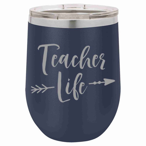 Teacher Life Wine Tumbler – Simply Northwest