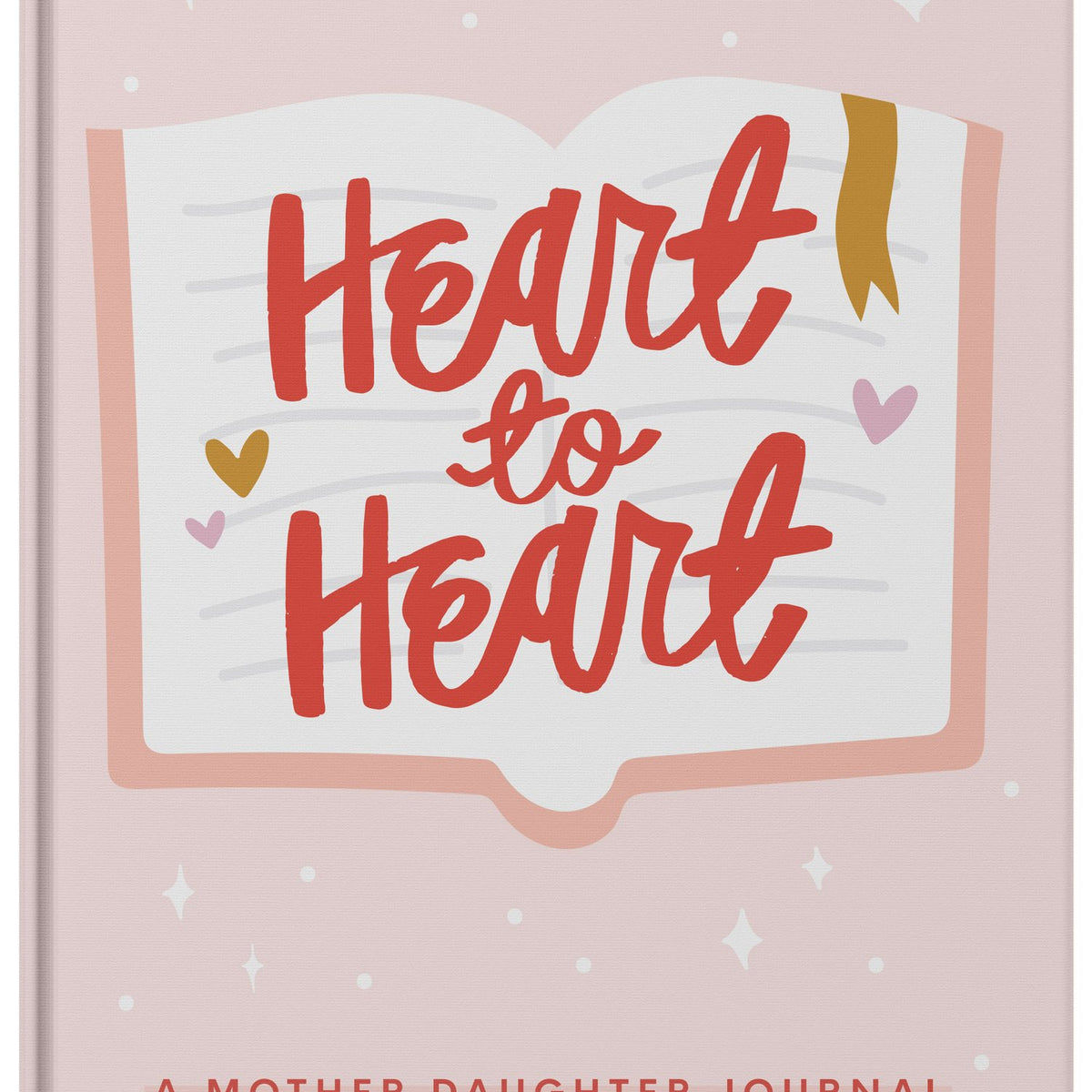 Heart to Heart: A Mother Daughter Journal