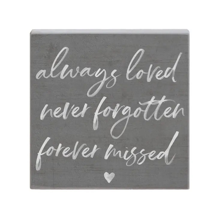 Always Loved Never Forgotten Block Sign