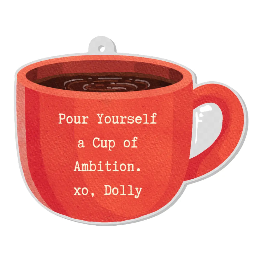 Ornament - Dolly Cup of Ambiition