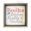 Wood Sign - Books Because Reality is Overrated