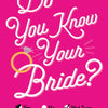 Do You Know Your Bride Book