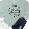 Faith It Till You Make It Sweatshirt