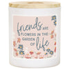 Soy Candle - Friends are the Flowers