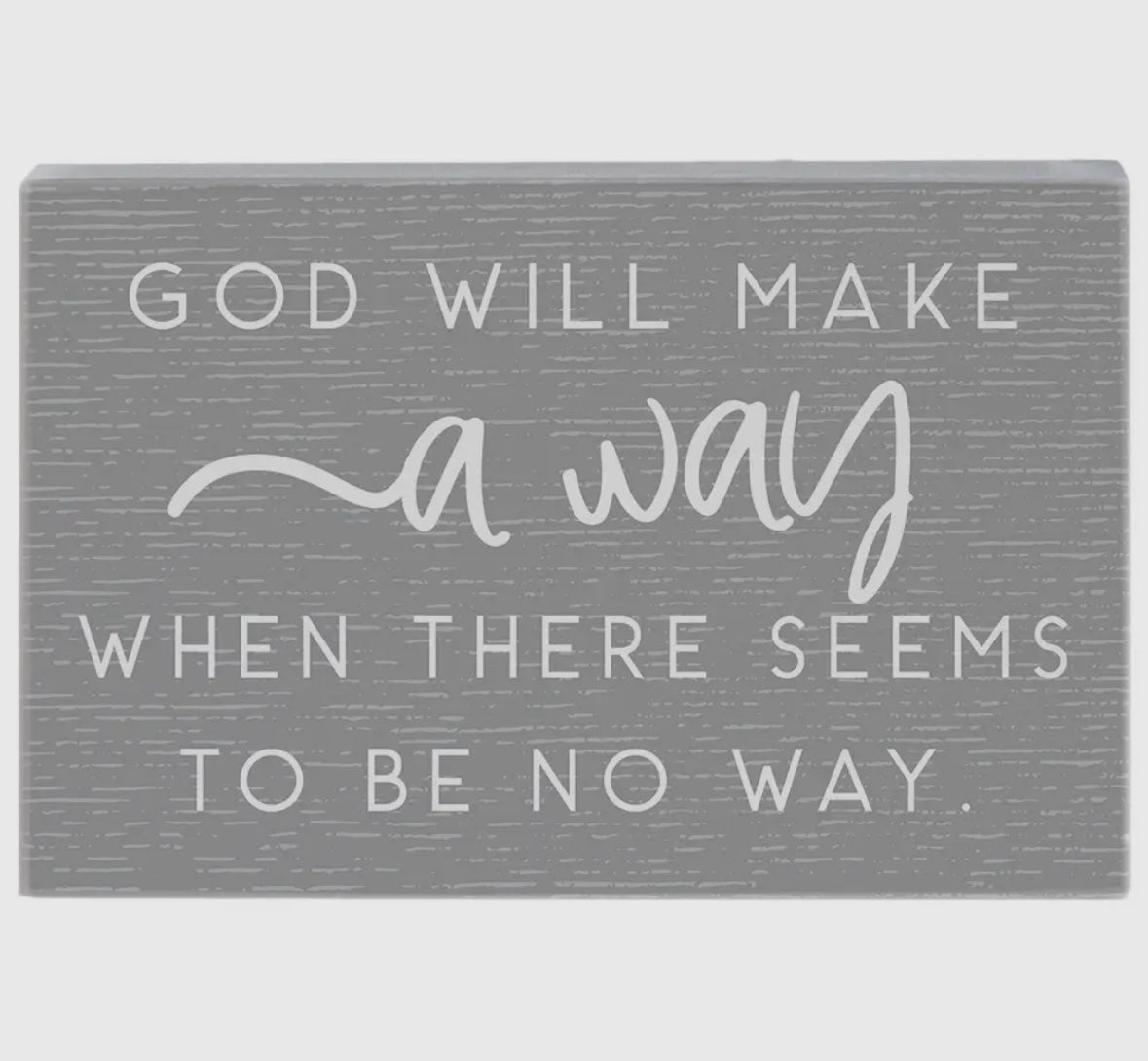 God Will Make a Way Block Sign