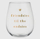 Stemless Wine Glass - Friendsies Til the Endsies