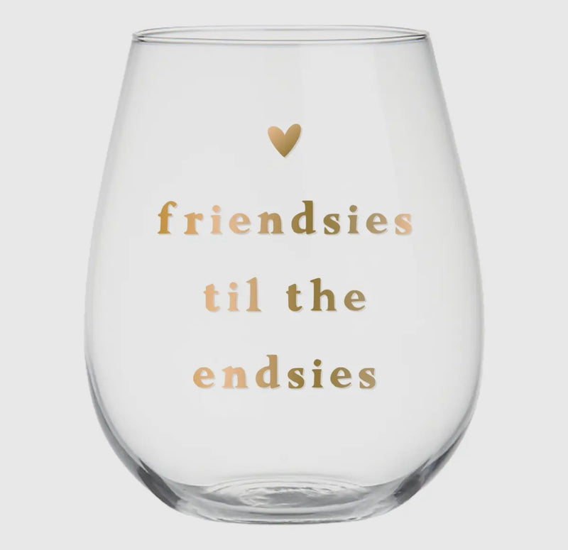 Stemless Wine Glass - Friendsies Til the Endsies