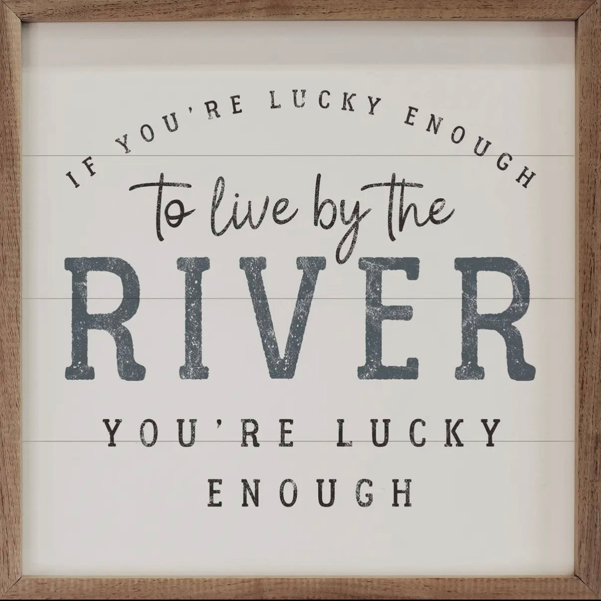 Live By River Mini Sign