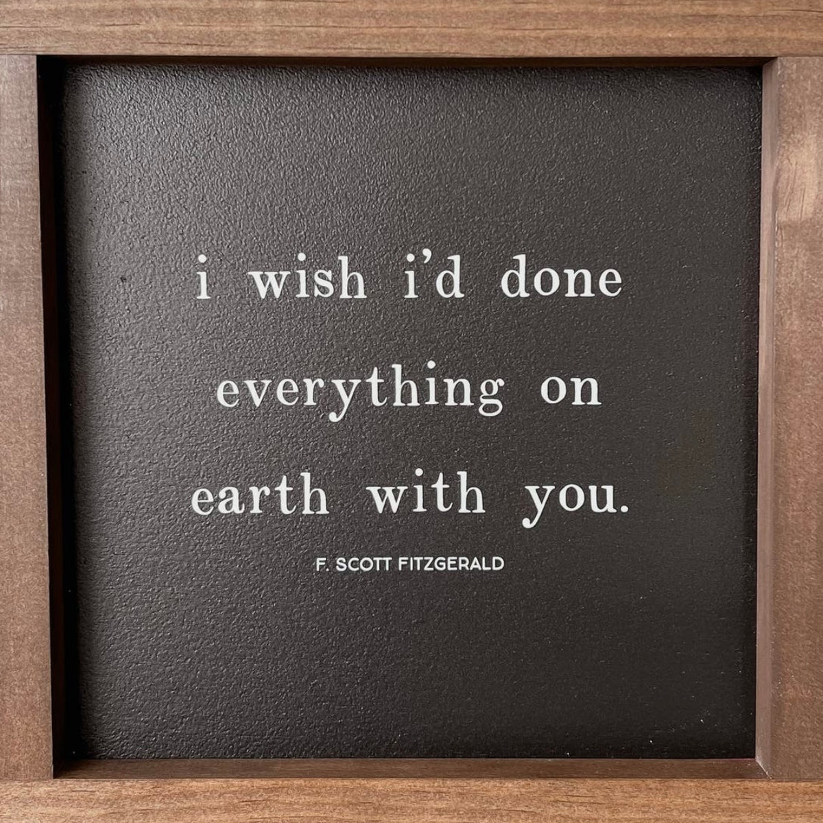 Everything on earth with you wouldn’t sign