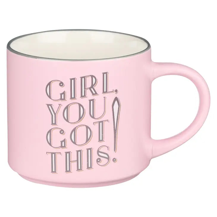 Mug - Girl You Got This!