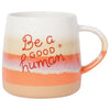 Mug - Be a Good Human