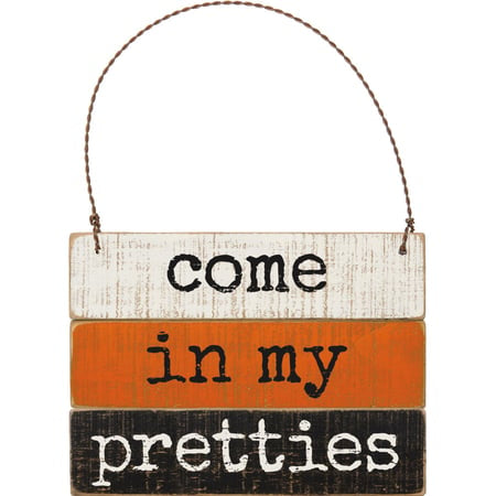Mini Sign - Come in My Pretties