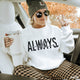 Sweatshirt- Always Cold