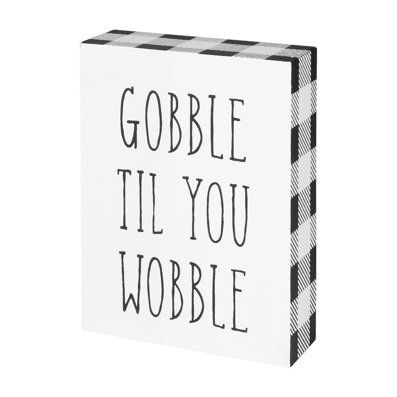 Gobble Til’ You Wobble Block Sign