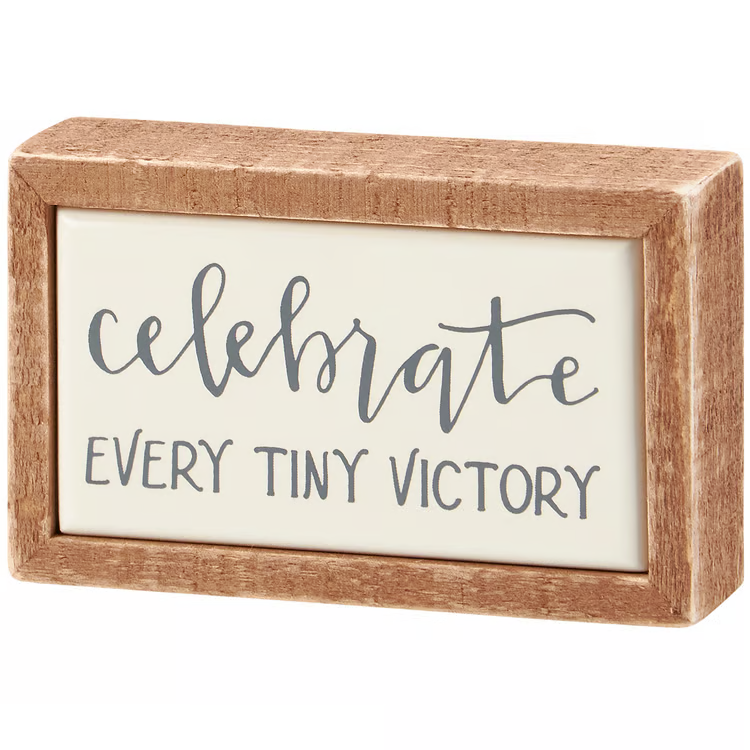 Mini Block Sign - Celebrate Every Tiny Victory – Simply Northwest