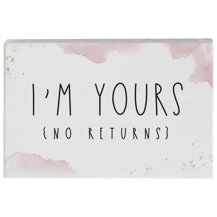 I'm Yours No Returns Block Sign