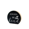 Always Be Kind Sign