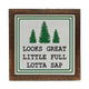 Wooden Sign - Little Full Lotta Sap