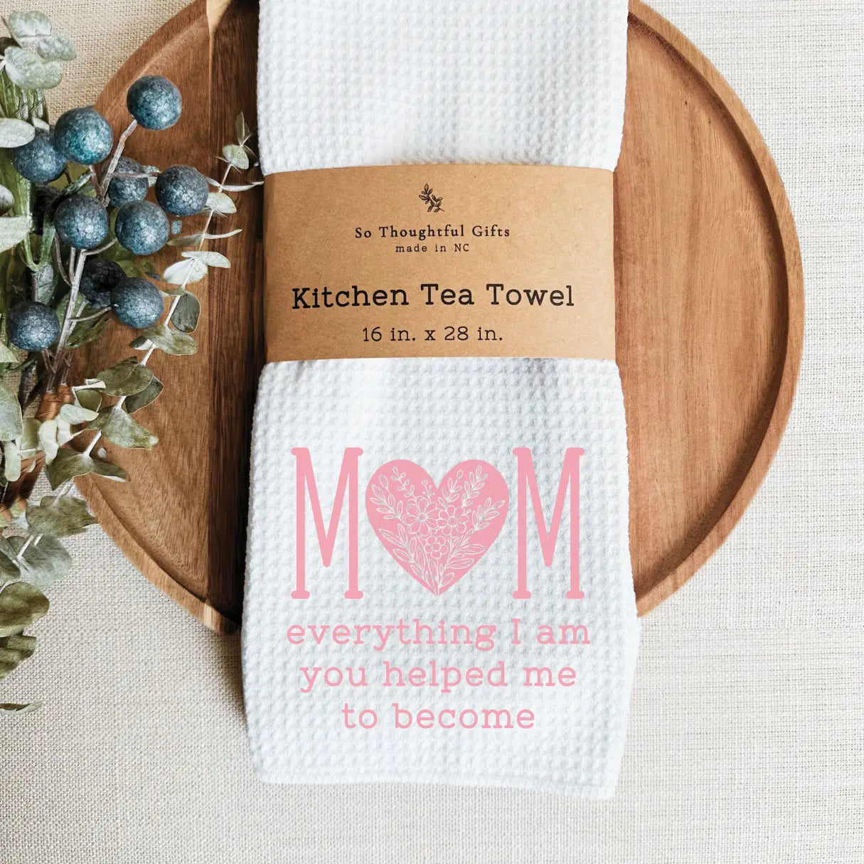 Dishtowel - Mom Everything I am