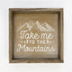 Take Me to the Mountains Sign