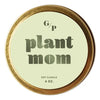 Plant Mom Soy Tin Candle