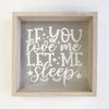 If You Love Me Let Me Sleep Sign