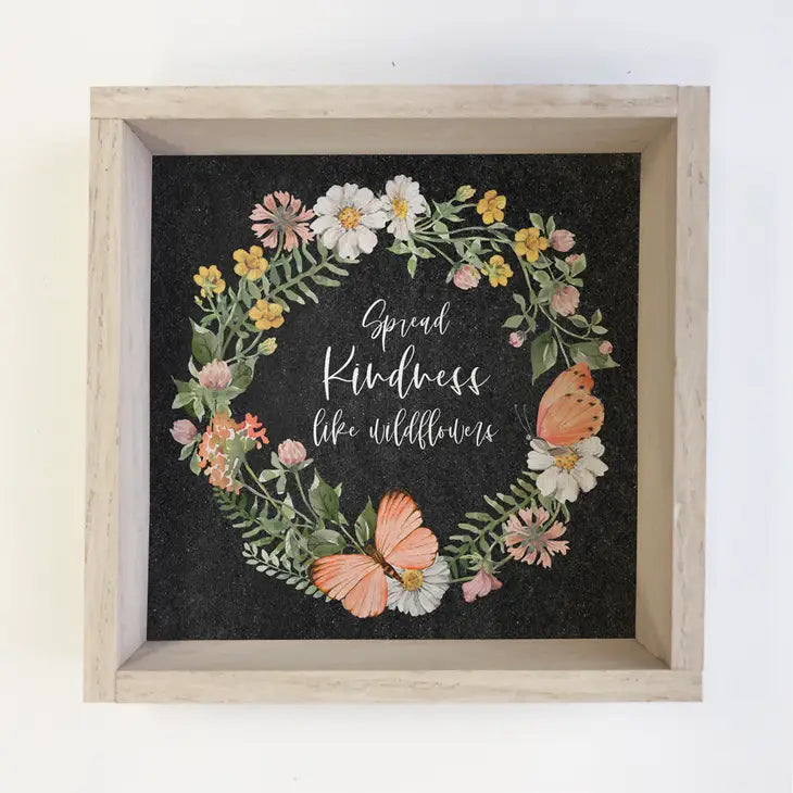 Spread Kindness Like Wildflowers Sign