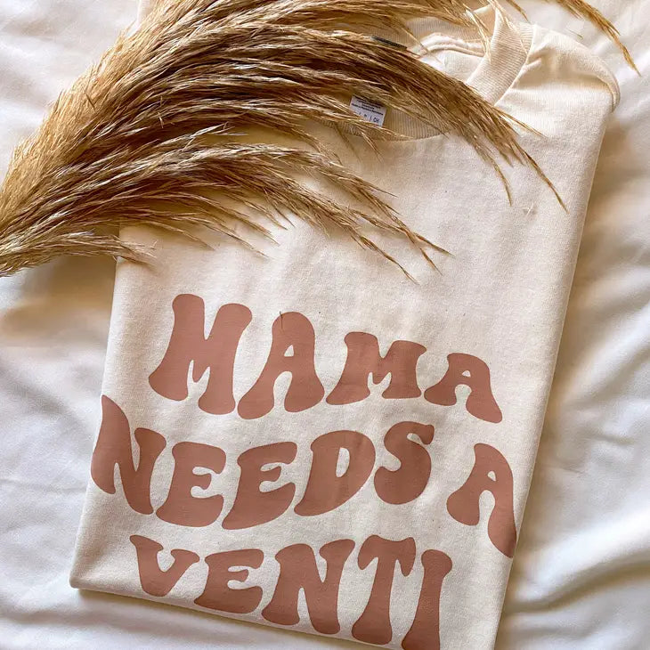 Mama Needs a Venti Tee