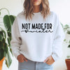 Not Made for Winter Sweatshirt