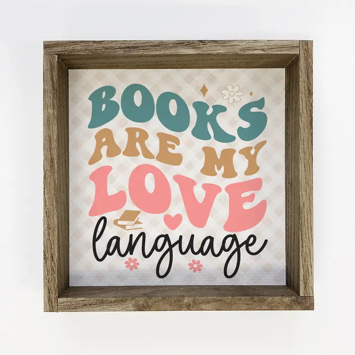 Books are My Love Language Sign