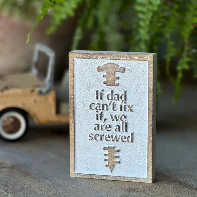 Dad Can't Fix It Sign