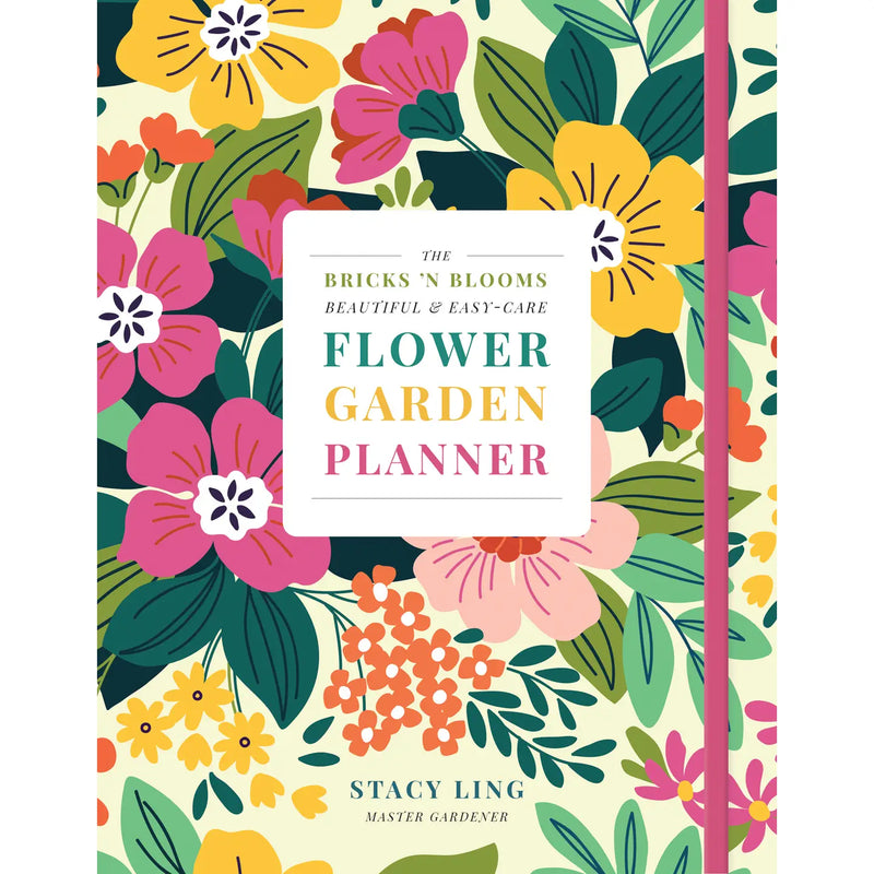 Bricks 'n Blooms Beautiful & Easy-Care Flower Garden Planner