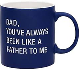 Mug - Dad You’ve Always Been Like a Father