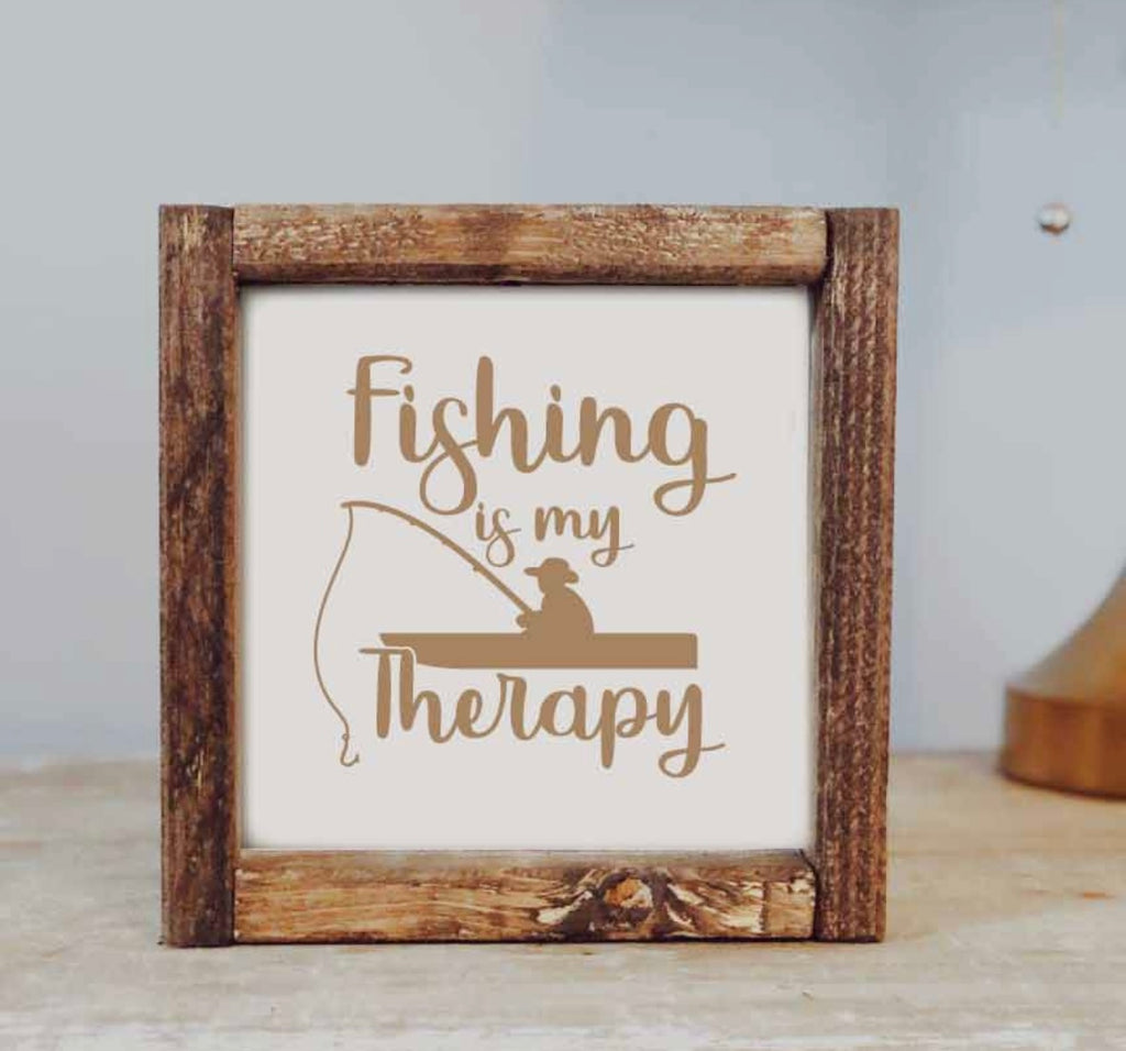Fishing is My Therapy Wood Sign