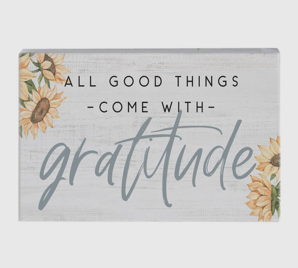 All Good Things Come with Gratitude Block Sign