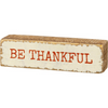 Mini Block Sign - Be Thankful