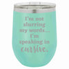 Wine Tumbler - Speaking in Cursive