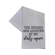 Tea Towel - The Dishes are Looking at Me Dirty Again