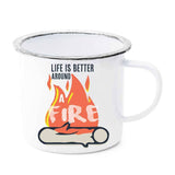 Life is Better Around a Fire Enamel Mug