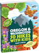 Oregon & Washington 50 Hikes with Kids