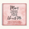 Mom Share Your Life with Me Journal